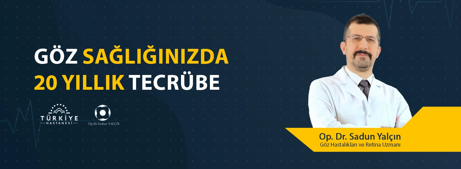 Göz Hastalıkları ve Retina Uzmanı - Op. Dr. Sadun Yalçın